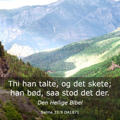 Picture 03 - Salme 33:9 DA1871 - Thi han talte, og det skete; han bød, saa stod - Bible Verse Picture
