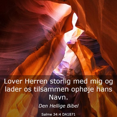 Picture 03 - Salme 34:4 DA1871 - Lover Herren storlig med mig og lader os - Bible Verse Picture