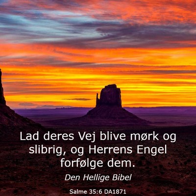 Picture 03 - Salme 35:6 DA1871 - Lad deres Vej blive mørk og slibrig, og Herrens - Bible Verse Picture