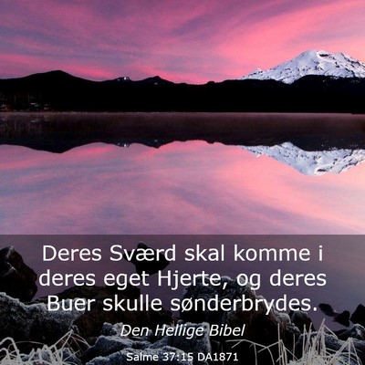 Picture 03 - Salme 37:15 DA1871 - Deres Sværd skal komme i deres eget Hjerte, og - Bible Verse Picture