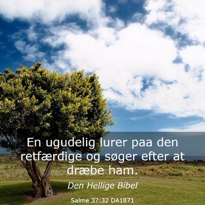 Picture 03 - Salme 37:32 DA1871 - En ugudelig lurer paa den retfærdige og søger - Bible Verse Picture