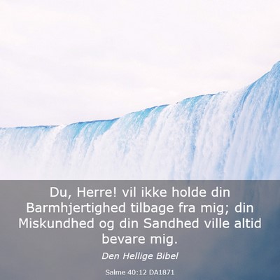 Picture 03 - Salme 40:12 DA1871 - Du, Herre! vil ikke holde din Barmhjertighed - Bible Verse Picture