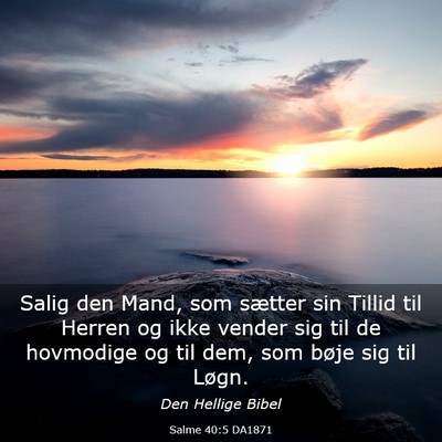 Picture 03 - Salme 40:5 DA1871 - Salig den Mand, som sætter sin Tillid til Herren - Bible Verse Picture