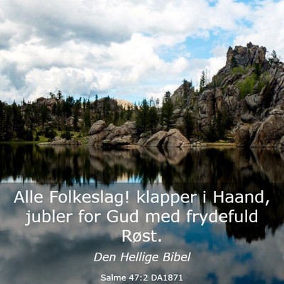 Picture 03 - Salme 47:2 DA1871 - Alle Folkeslag! klapper i Haand, jubler for Gud - Bible Verse Picture