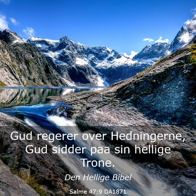 Picture 03 - Salme 47:9 DA1871 - Gud regerer over Hedningerne, Gud sidder paa sin - Bible Verse Picture