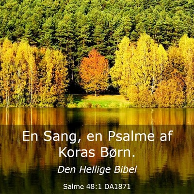 Picture 03 - Salme 48:1 DA1871 - En Sang, en Psalme af Koras - Bible Verse Picture