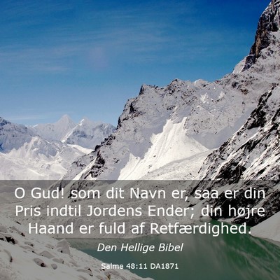 Picture 03 - Salme 48:11 DA1871 - O Gud! som dit Navn er, saa er din Pris indtil - Bible Verse Picture