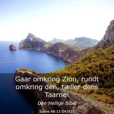 Picture 03 - Salme 48:13 DA1871 - Gaar omkring Zion, rundt omkring den, tæller - Bible Verse Picture
