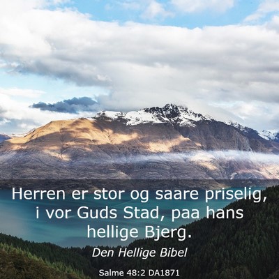 Picture 03 - Salme 48:2 DA1871 - Herren er stor og saare priselig, i vor Guds - Bible Verse Picture