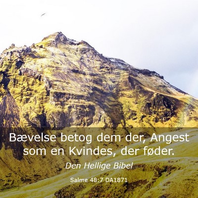 Picture 03 - Salme 48:7 DA1871 - Bævelse betog dem der, Angest som en Kvindes, - Bible Verse Picture