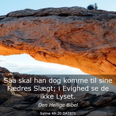 Picture 03 - Salme 49:20 DA1871 - Saa skal han dog komme til sine Fædres Slægt; i - Bible Verse Picture