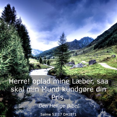Picture 03 - Salme 51:17 DA1871 - Herre! oplad mine Læber, saa skal min Mund - Bible Verse Picture