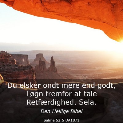 Picture 03 - Salme 52:5 DA1871 - Du elsker ondt mere end godt, Løgn fremfor at - Bible Verse Picture