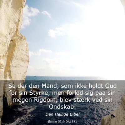 Picture 03 - Salme 52:9 DA1871 - Se der den Mand, som ikke holdt Gud for sin - Bible Verse Picture