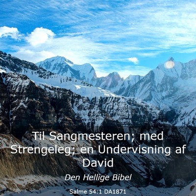 Picture 03 - Salme 54:1 DA1871 - Til Sangmesteren; med Strengeleg; en Undervisning - Bible Verse Picture