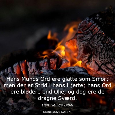 Picture 03 - Salme 55:22 DA1871 - Hans Munds Ord ere glatte som Smør; men der er - Bible Verse Picture