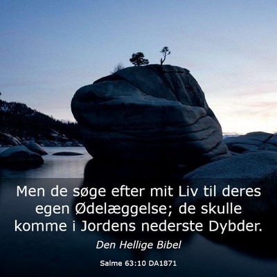 Picture 03 - Salme 63:10 DA1871 - Men de søge efter mit Liv til deres egen - Bible Verse Picture