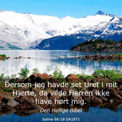 Picture 03 - Salme 66:18 DA1871 - Dersom jeg havde set Uret i mit Hjerte, da vilde - Bible Verse Picture