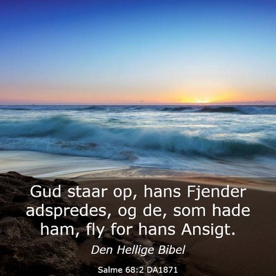 Picture 03 - Salme 68:2 DA1871 - Gud staar op, hans Fjender adspredes, og de, som - Bible Verse Picture