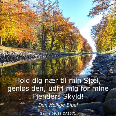 Picture 03 - Salme 69:19 DA1871 - Hold dig nær til min Sjæl, genløs den, udfri - Bible Verse Picture