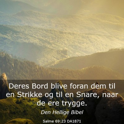 Picture 03 - Salme 69:23 DA1871 - Deres Bord blive foran dem til en Strikke og til - Bible Verse Picture