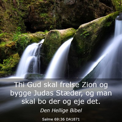Picture 03 - Salme 69:36 DA1871 - Thi Gud skal frelse Zion og bygge Judas Stæder, - Bible Verse Picture