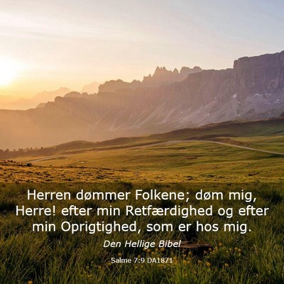 Picture 03 - Salme 7:9 DA1871 - Herren dømmer Folkene; døm mig, Herre! efter - Bible Verse Picture