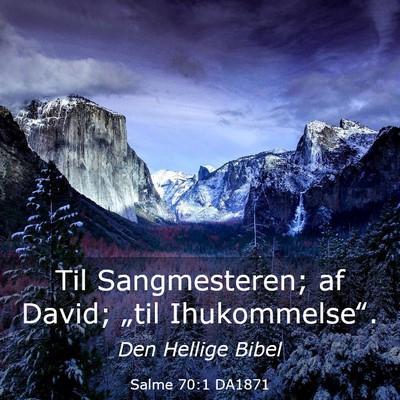 Picture 03 - Salme 70:1 DA1871 - Til Sangmesteren; af David; „til - Bible Verse Picture