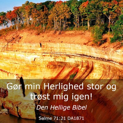 Picture 03 - Salme 71:21 DA1871 - Gør min Herlighed stor og trøst mig - Bible Verse Picture
