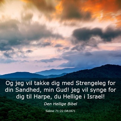 Picture 03 - Salme 71:22 DA1871 - Og jeg vil takke dig med Strengeleg for din - Bible Verse Picture