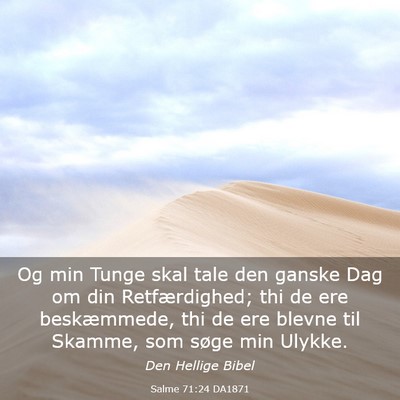 Picture 03 - Salme 71:24 DA1871 - Og min Tunge skal tale den ganske Dag om din - Bible Verse Picture