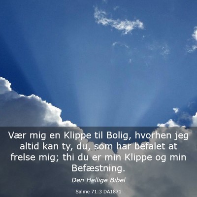 Picture 03 - Salme 71:3 DA1871 - Vær mig en Klippe til Bolig, hvorhen jeg altid - Bible Verse Picture