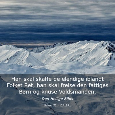 Picture 03 - Salme 72:4 DA1871 - Han skal skaffe de elendige iblandt Folket Ret, - Bible Verse Picture