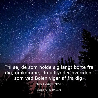 Picture 03 - Salme 73:27 DA1871 - Thi se, de som holde sig langt borte fra dig, - Bible Verse Picture