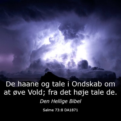 Picture 03 - Salme 73:8 DA1871 - De haane og tale i Ondskab om at øve Vold; fra - Bible Verse Picture