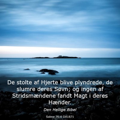 Picture 03 - Salme 76:6 DA1871 - De stolte af Hjerte blive plyndrede, de slumre - Bible Verse Picture