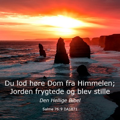 Picture 03 - Salme 76:9 DA1871 - Du lod høre Dom fra Himmelen; Jorden frygtede og - Bible Verse Picture