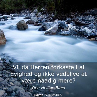 Picture 03 - Salme 77:8 DA1871 - Vil da Herren forkaste i al Evighed og ikke - Bible Verse Picture
