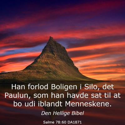 Picture 03 - Salme 78:60 DA1871 - Han forlod Boligen i Silo, det Paulun, som han - Bible Verse Picture