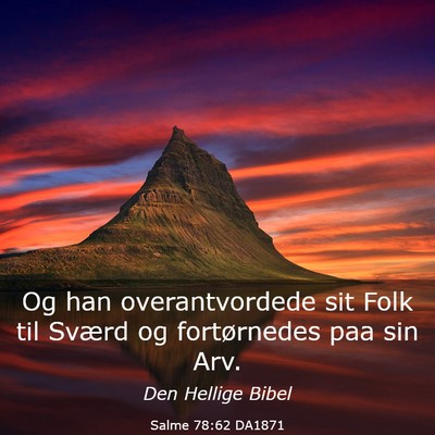 Picture 03 - Salme 78:62 DA1871 - Og han overantvordede sit Folk til Sværd og - Bible Verse Picture