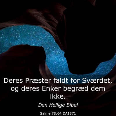 Picture 03 - Salme 78:64 DA1871 - Deres Præster faldt for Sværdet, og deres Enker - Bible Verse Picture