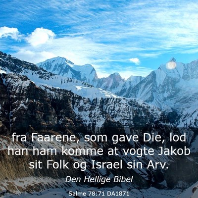 Picture 03 - Salme 78:71 DA1871 - fra Faarene, som gave Die, lod han ham komme at - Bible Verse Picture