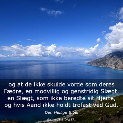 Picture 03 - Salme 78:8 DA1871 - og at de ikke skulde vorde som deres Fædre, en - Bible Verse Picture