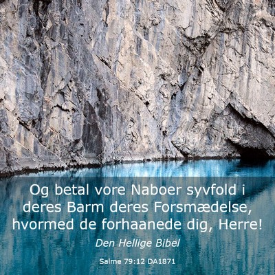 Picture 03 - Salme 79:12 DA1871 - Og betal vore Naboer syvfold i deres Barm deres - Bible Verse Picture