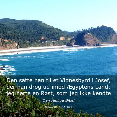 Picture 03 - Salme 81:6 DA1871 - Den satte han til et Vidnesbyrd i Josef, der han - Bible Verse Picture