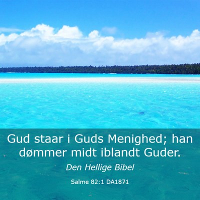 Picture 03 - Salme 82:1 DA1871 - Gud staar i Guds Menighed; han dømmer midt - Bible Verse Picture
