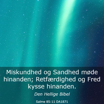 Picture 03 - Salme 85:11 DA1871 - Miskundhed og Sandhed møde hinanden; - Bible Verse Picture