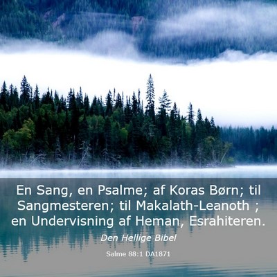 Picture 03 - Salme 88:1 DA1871 - En Sang, en Psalme; af Koras Børn; til - Bible Verse Picture