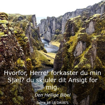 Picture 03 - Salme 88:15 DA1871 - Hvorfor, Herre! forkaster du min Sjæl? du - Bible Verse Picture