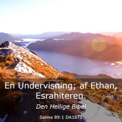 Picture 03 - Salme 89:1 DA1871 - En Undervisning; af Ethan, - Bible Verse Picture
